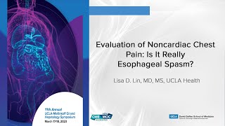 Evaluation of Noncardiac Chest Pain: Is It Really Esophageal Spasm? | UCLA Digestive Diseases