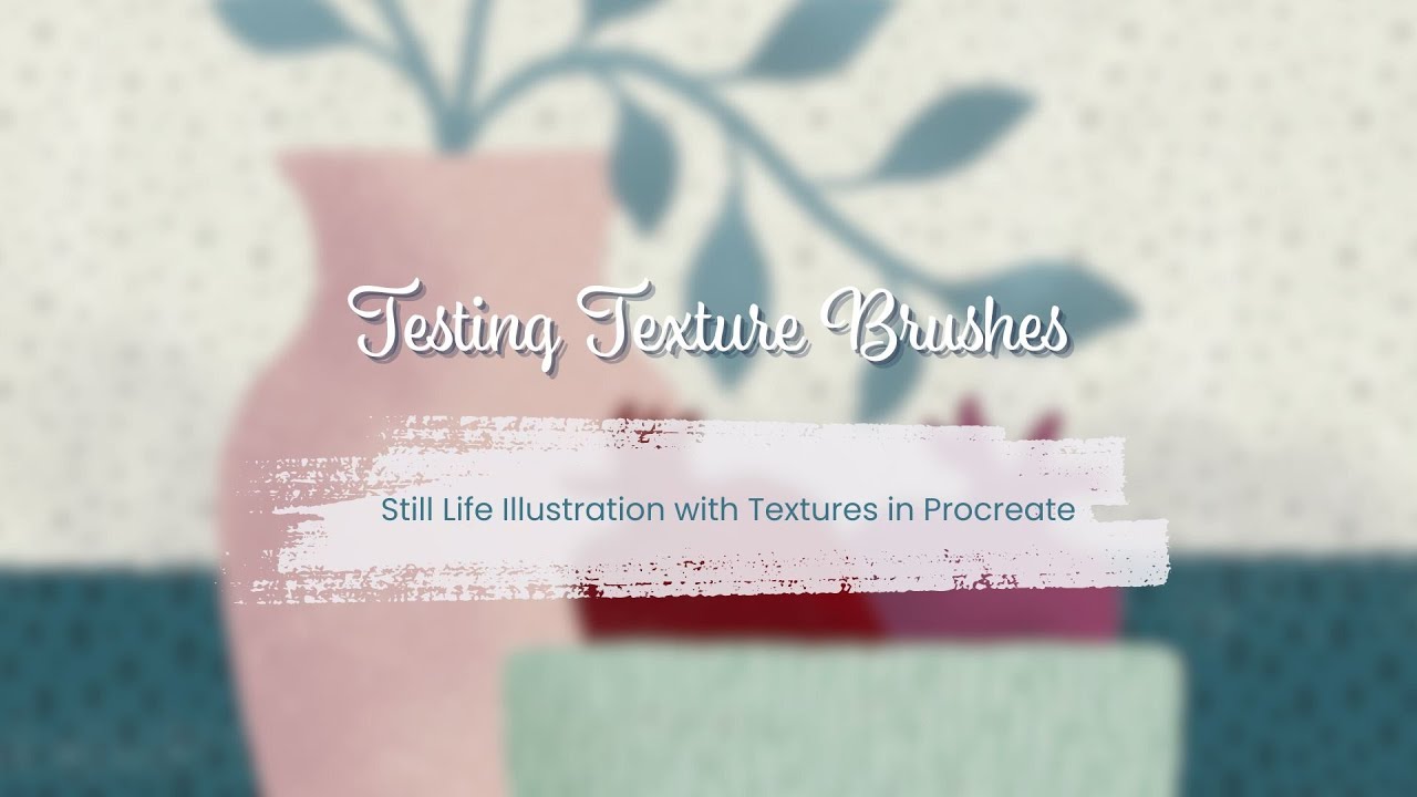 Testing Texturse Testing Texture Brushes: Still Life Illustration with Textures in ...