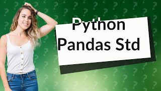 What is std in Python Pandas?