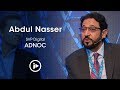 Abdul Nasser, ADNOC – Interview at the 2018 World Energy Capital Assembly
