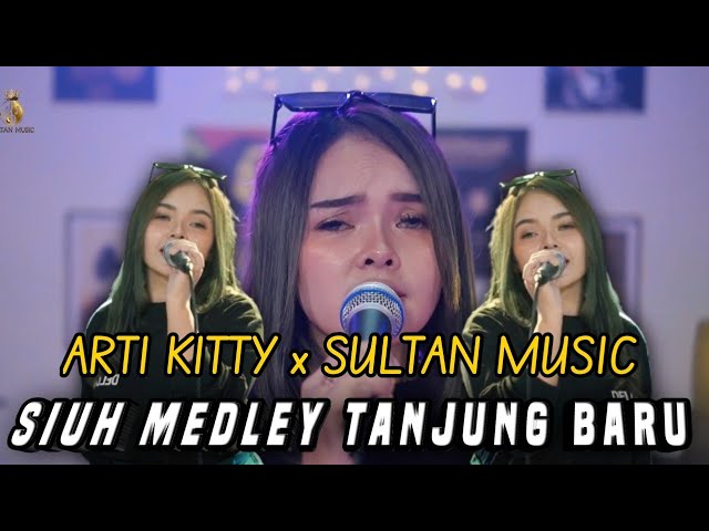 SIUH MEDLEY TANJUNG BARU - ARTI KITTY X SULTAN MUSIC [ LIVE MUSIC COVER ] class=