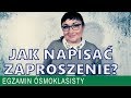 23. Jak napisać zaproszenie? Plus rozwiązanie zadania z testu ósmoklasisty z polskiego