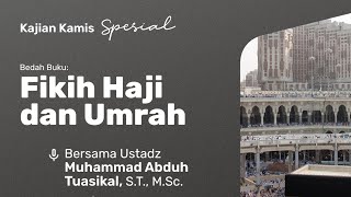 Fikih Haji dan Umroh - Ustadz Muhammad Abduh Tuasikal, M.Sc.
