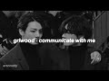 grlwood - communicate with me (lyrics)