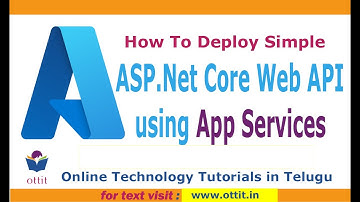 Azure Tutorial in Telugu | How to deploy ASP.Net Core Web API Application using Azure App Services