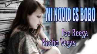 Fee Reega + Nacho Vegas  - Mi Novio es Bobo (letras)