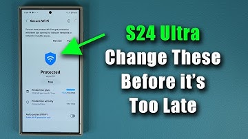 Samsung Galaxy S24 Ultra - 10+ Security Settings to Change ASAP
