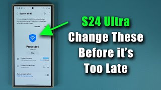 Samsung Galaxy S24 Ultra  10+ Security Settings to Change ASAP