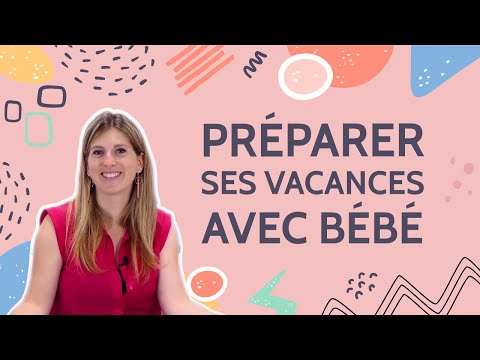 Vidéo: Comment Se Préparer Pour Des Vacances Avec Un Enfant