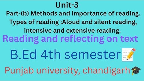 Methods/importance and types of reading📖/readingand reflecting on text/b.ed4th semester/panjab uni✍️