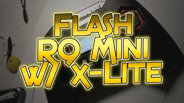 🛠 How to Flash R9 Mini with X-Lite [Quick and Dirty]