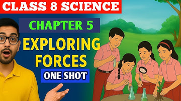 ONE SHOT | Class 8 Science Chapter 5 | Exploring Forces | NCERT 2025-26 | One Shot Explanation