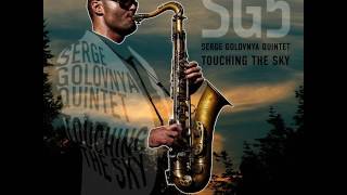 Sergey Golovnya quintet "Touching the sky" Full Album