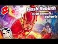 Flash Rebirth in 60 Seconds #shorts | Comicstorian