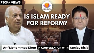 Is Islam Ready For Reform?: Arif Mohammad Khan In Conversation With Sanjay Dixit | #SangamDialogues