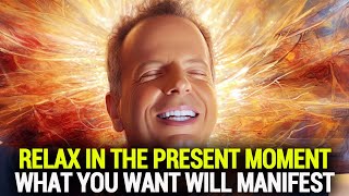 Joe Dispenza - Relax In The Present Moment What You Want Will Manifest