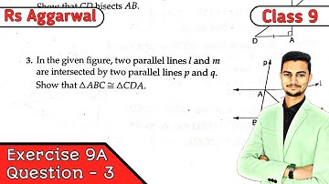 Class 9 Ex 9A Q3 Congruence of Triangles and Inequalities in a Triangle | Rs Aggarwal | CBSE