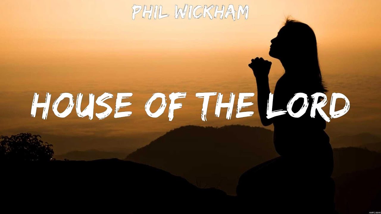 Phil Wickham House of The Lord (Lyrics) MercyMe, Phil Wickham YouTube