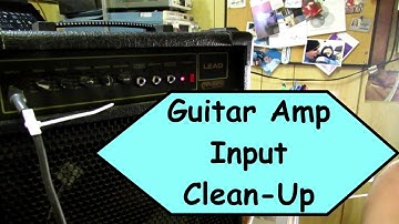 Guitar Amp Input Jack Clean up, Keep your holes clean, and make sure you know your pots.