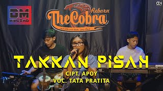 Download lagu Takkan Pisah Cipt.Apoy - Cover by DMPro (TheCobraJandhut)