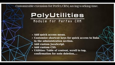 PolyUtilities for Perfex CRM Quick Access Menu, Custom JS, CSS, and More @topnewcode