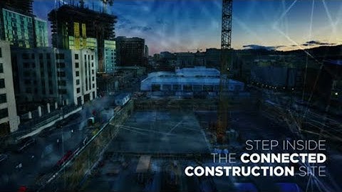 Step Inside the Connected Construction Site