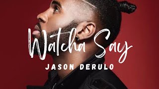 Jason Derulo - Watcha Say (Lyrics)