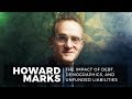 Howard Marks | The Impact of Debt, Demographics, and Unfunded Liabilities