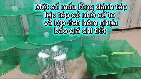 Một số mẩu lòng đánh tép., lòng đa năng siêu bền siêu nhạy có thể gấp gọn