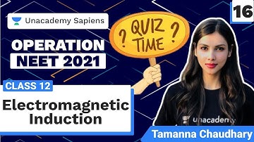 Electromagnetic Induction: Weekly Quiz | Operation NEET 2021 | Class 12 | Physics | Unacademy