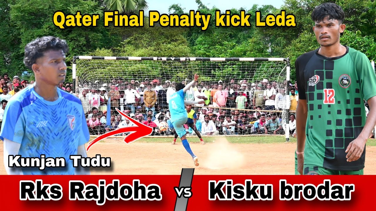 Qater Final Penalty kick Leda||Rks Rajdoha 🆚 Kisku brodar Bardman||