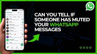 Can You Tell If Someone Has Muted Your WhatsApp Messages