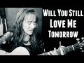 WILL YOU STILL LOVE ME TOMORROW - CAROL KING (Cover by Beth Williams) Indie2021