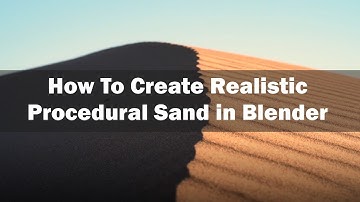 How To Create Realistic Procedural Sand in Blender
