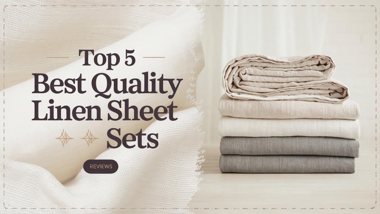 Top 5 Best Quality Linen Sheet sets Reviews of 2024