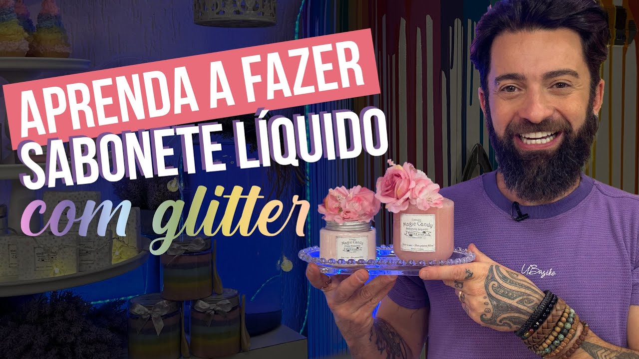 APRENDA A FAZER SABONETE LÍQUIDO EM GEL COM GLITTER  | PETER PAIVA