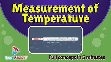 Class 7 Science Chapter 4 Heat - Measurement of Temperature | LearnFatafat