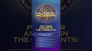 Reusing Old Materials To Make New Ones Is Called What? | Who Wants To Be A Millionaire