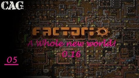 A whole new world of 0.16! E05 || Factorio Gameplay tutorial kinda thing