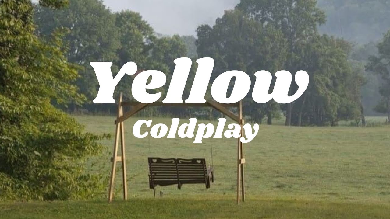 Yellow — Coldplay (lirik lagu) - YouTube