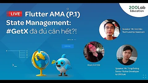Flutter AMA (P.1) - State Management: #GetX đã đủ cân hết ?!