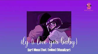 1 HOUR Surf Mesa ily i love you baby feat Emilee Visualizer 1 HOUR Surf Mesa ily i love you baby feat Emilee Visualizer
