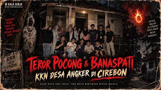KKN DI DESA ANGKER ! DI TEROR POCONG SAMPE BANASPATI ! PENGALAMAN NYATA !!