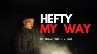 Hefty - My Way (Official Music Video)