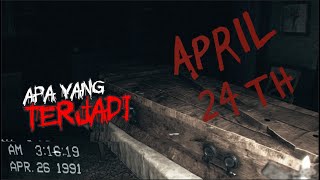 APA YANG TERJADI DI APRIL 24TH ? | APRIL 24TH (DEMO)