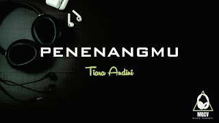 Download Lagu Tiara Andini - Penenangmu ( Lirik ) MP3 Download Lagu Tiara Andini - Penenangmu ( Lirik ) MP3