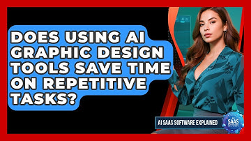 Does Using AI Graphic Design Tools Save Time on Repetitive Tasks? | AI SaaS Software Explained News