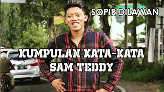 kumpulan kata kata Sam Teddy Sopir Dilawan