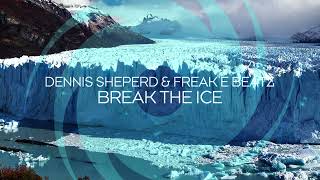 Dennis Sheperd & Freak E Beatz - Break The Ice