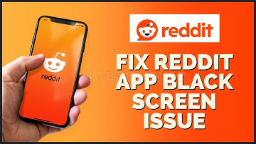 How To Fix Reddit App Black Screen Issue 2023?